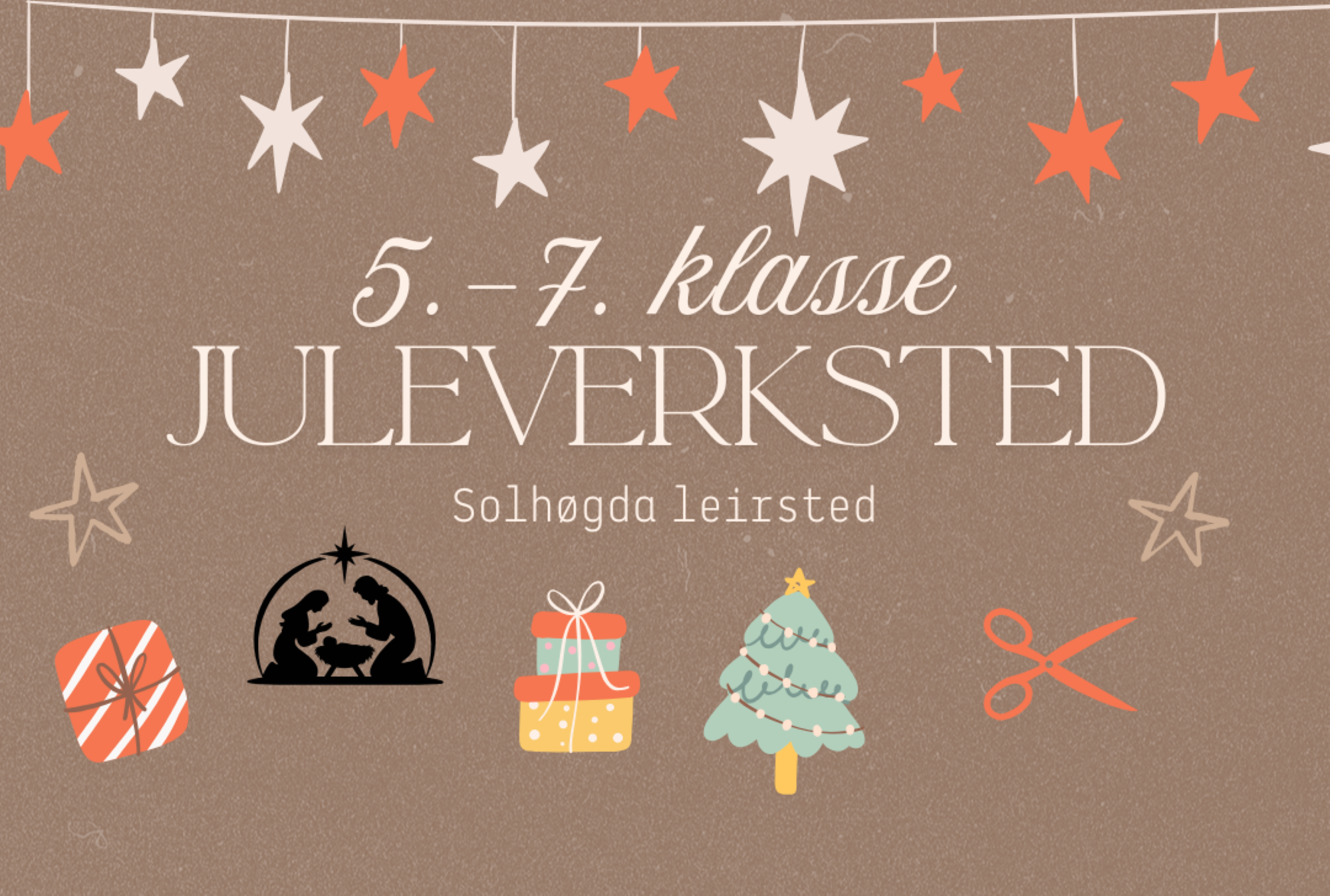 Bildet viser teksten juleverksted 5.-7. klasse på Solhøgda leirsted med julepynt rundt.